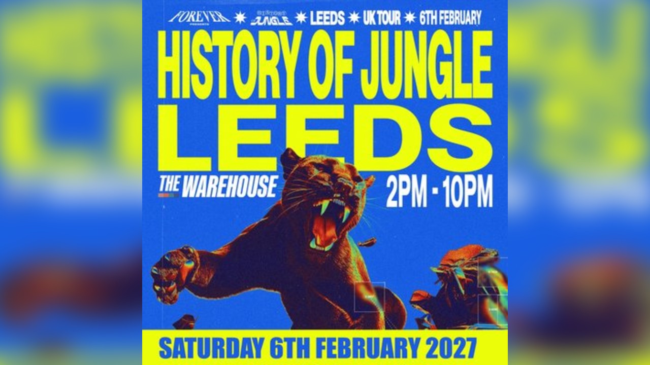 The History of Jungle - LEEDS
