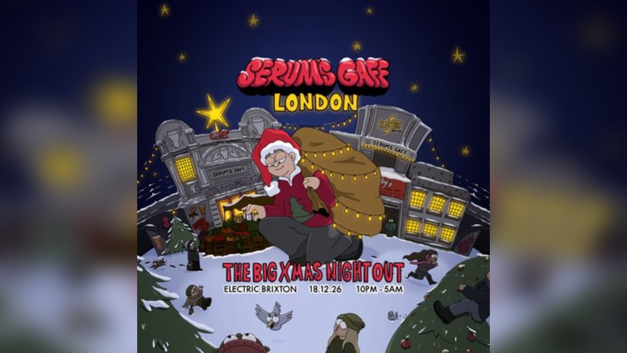 Serum's Gaff London | The Big Xmas Night Out