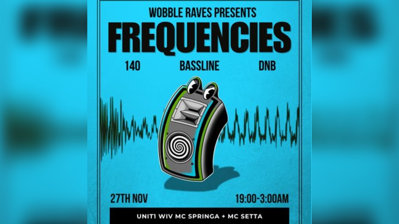 Frequencies: Wobble Raves
