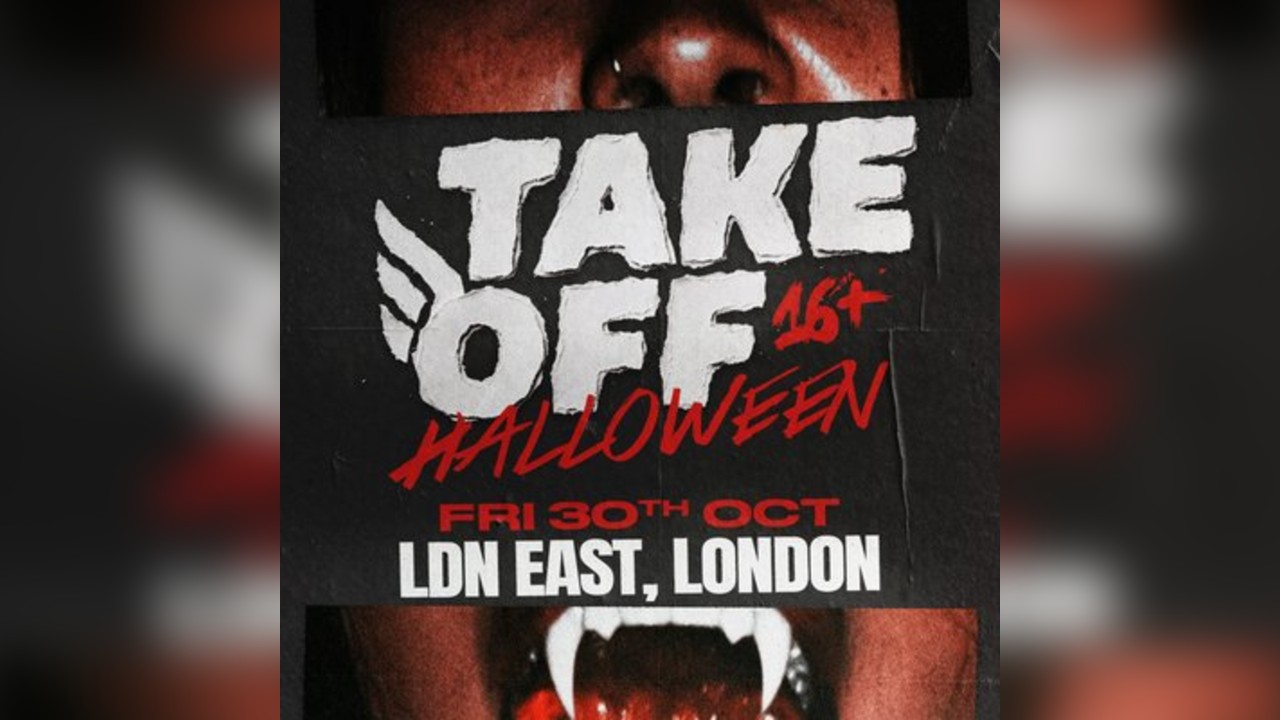 Take Off 16+ Halloween Rave | LDN East (SOLD OUT)