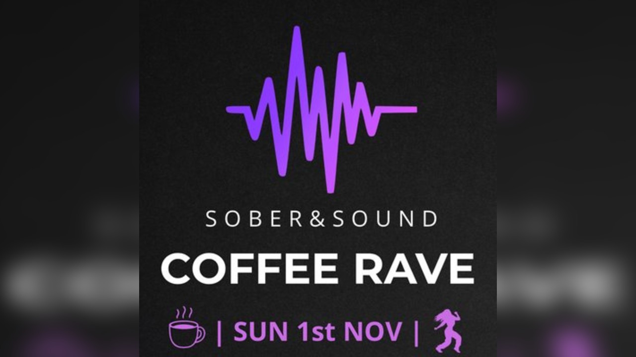 Sober & Sound - Coffee Rave  - 1/11/2026