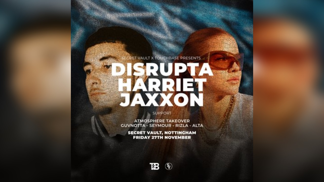 Disrupta & Harriet Jaxxon: Nottingham