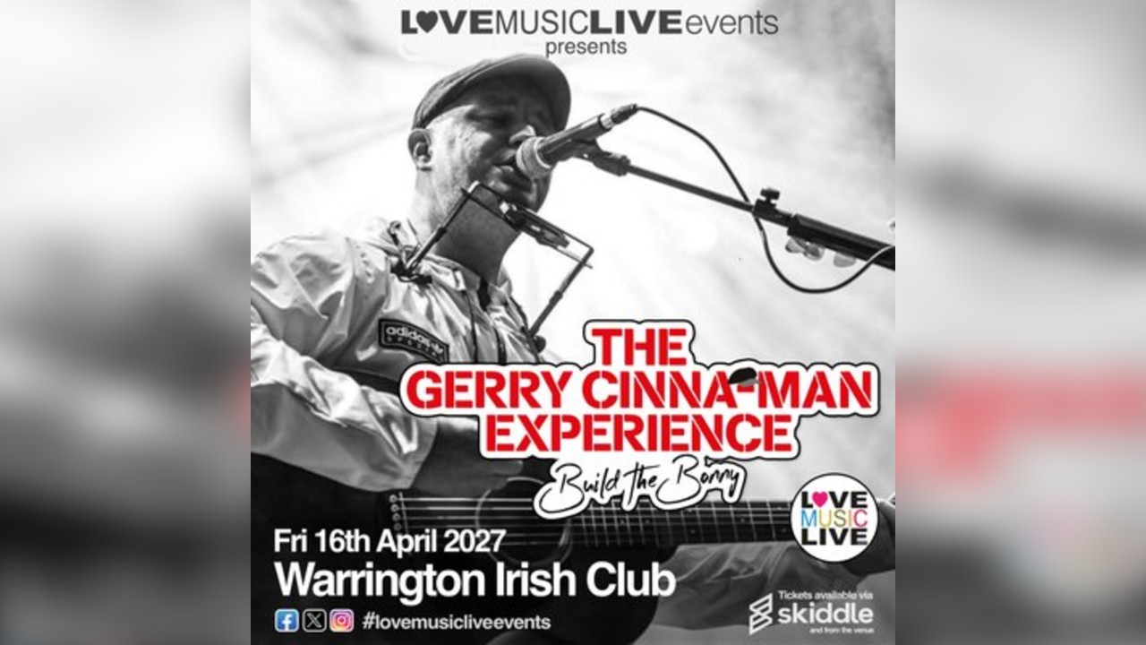 GERRY CINNA-MAN EXPERIENCE - Warrington -16th Apr - Irish Club