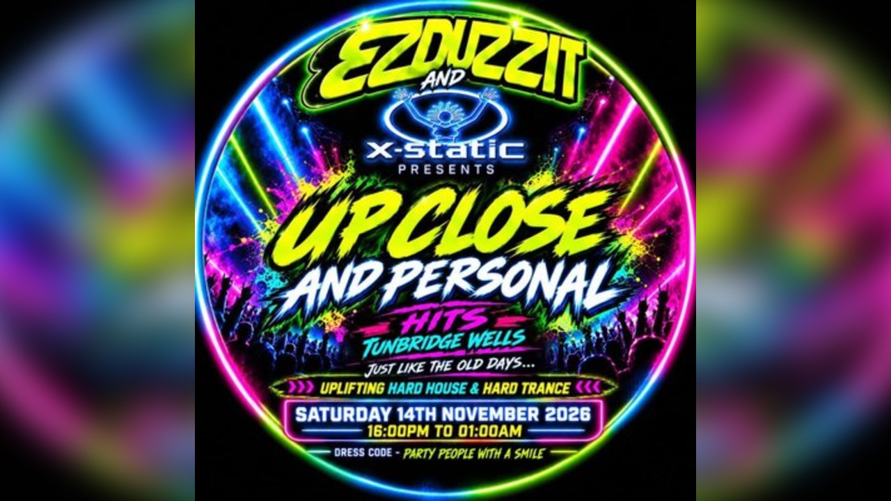 EZ Duzzit & X-Static presents - UP CLOSE AND PERSONAL
