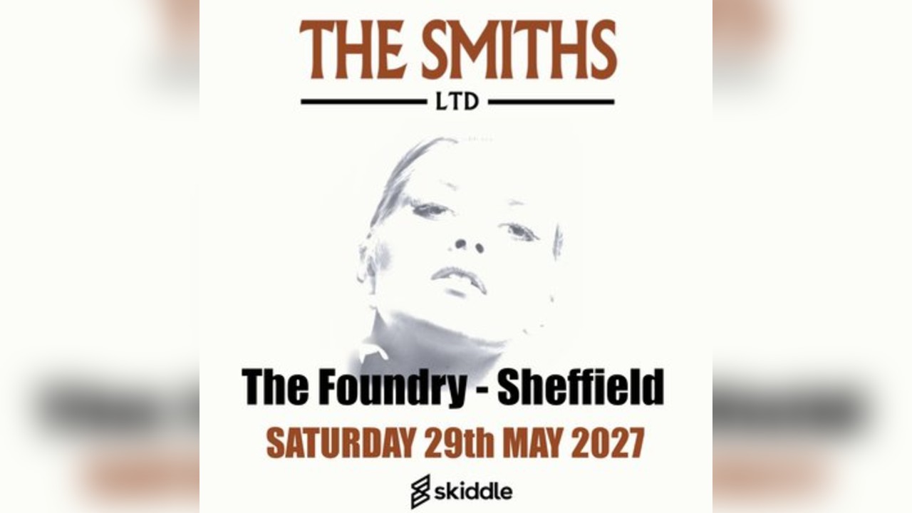 The Smiths Ltd - The Foundry, Sheffield