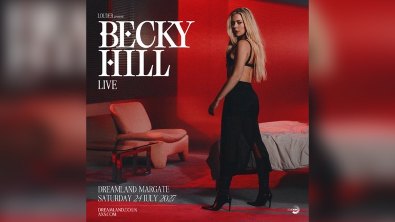Becky Hill Live | Dreamland Margate