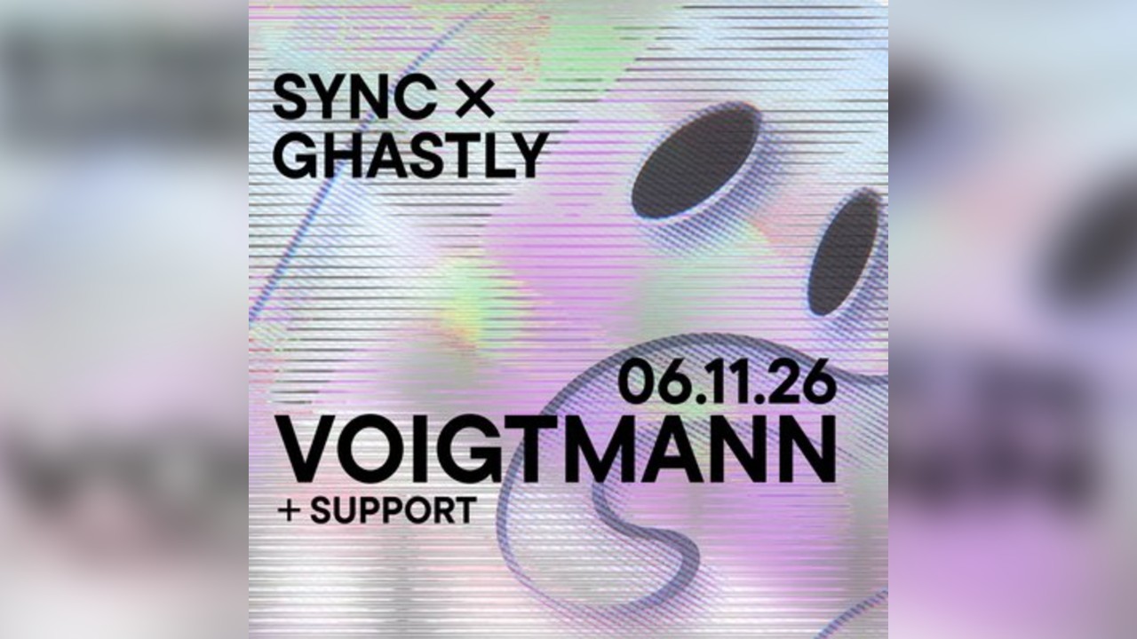 SYNC x GHASTLY presents: VOIGTMANN