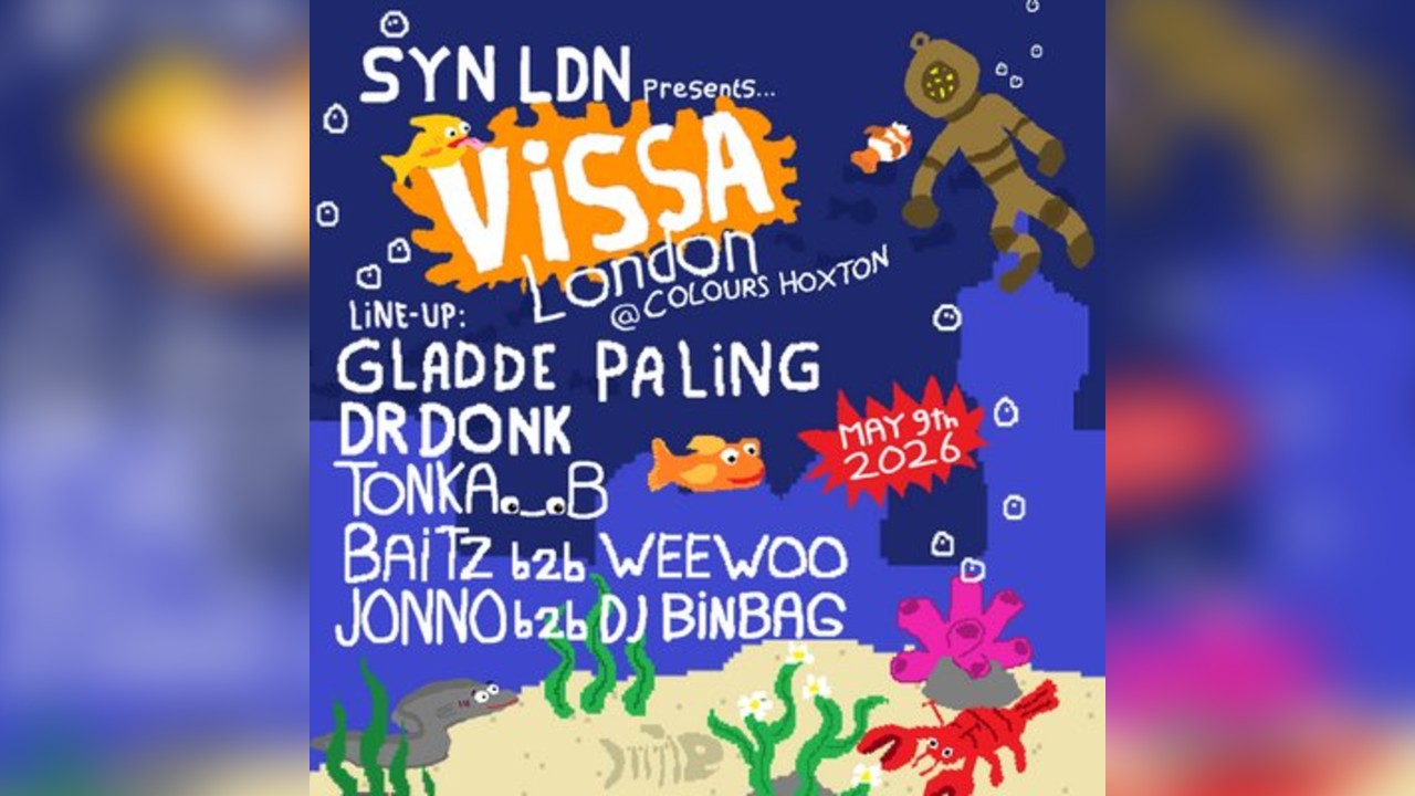 Vissa London: Gladde Paling, Dr Donk + Many more