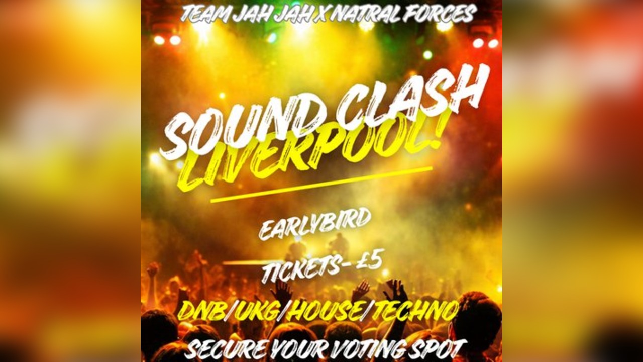 Liverpool Sound Clash-TEAM JAH JAH X NATRAL FORCES