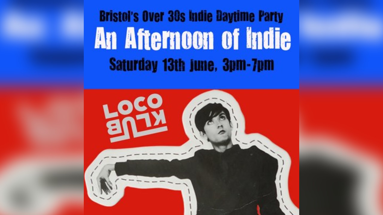 An Afternoon of Indie: BRISTOL (over 30s only), 3pm-7pm