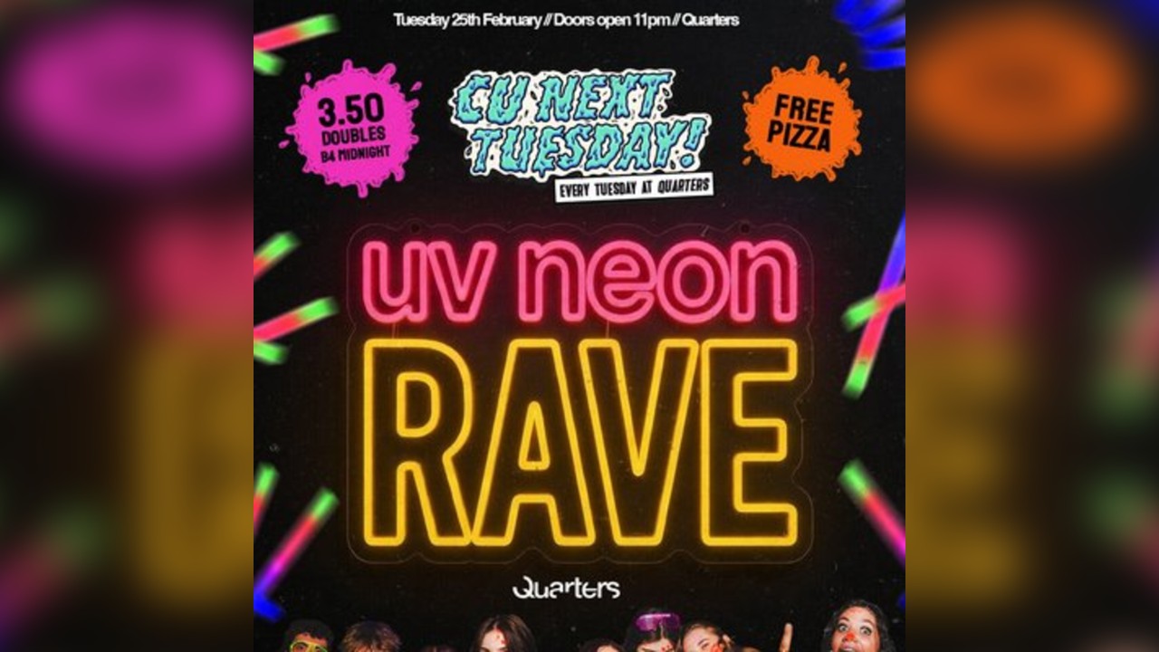 CU Next Tuesday | UV NEON RAVE | 24/02/2026