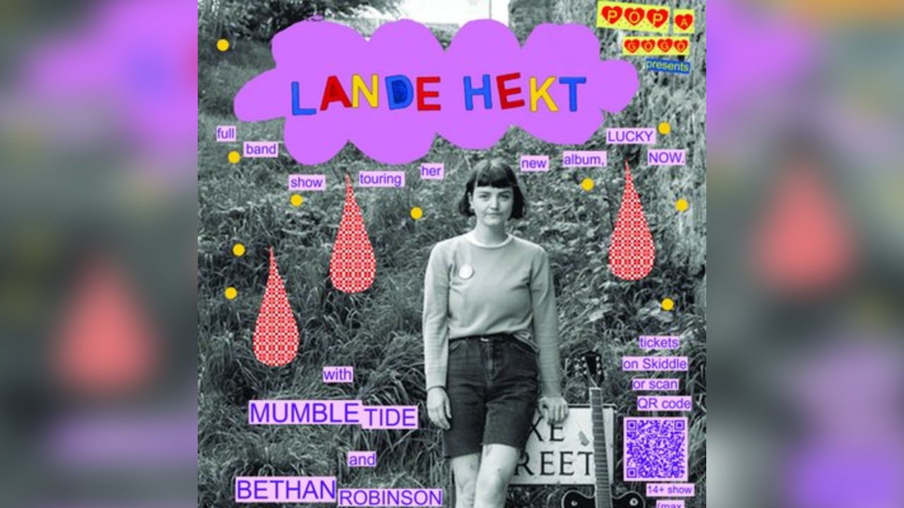 LANDE HEKT with Mumble Tide and Bethan Robinson