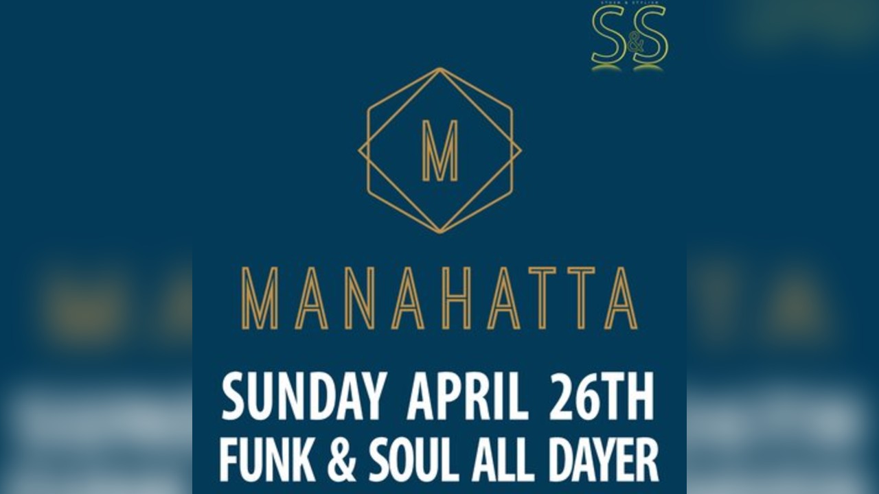 Stush & Stylish manahatta funk & soul all dayer reunion party