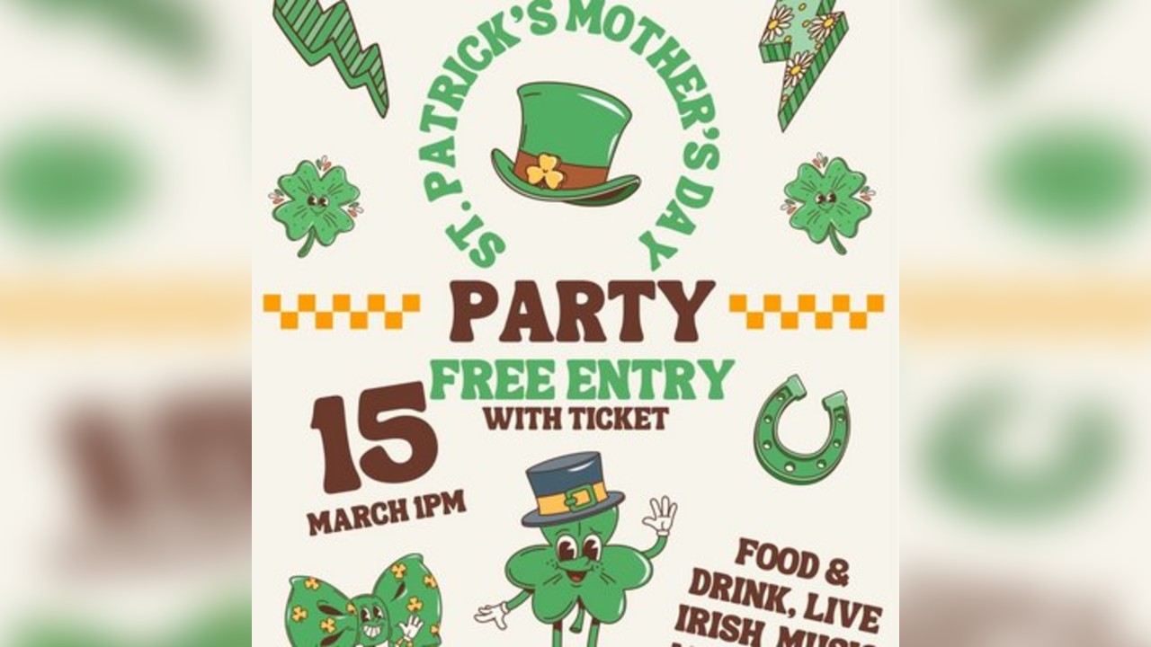 St Patrick's/Mother's Day Party FREE ENTRY