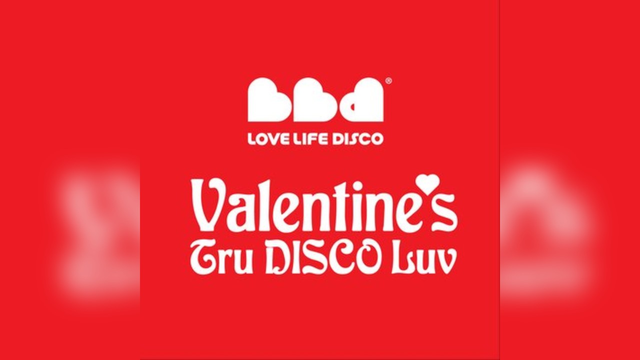 LOVE LIFE DISCO'S Valentine's 'TRU DISCO LUV' Special