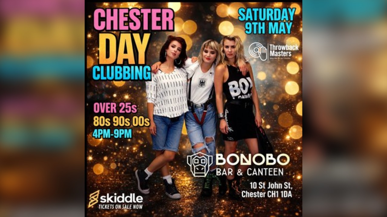 Throwback Masters Chester Over 25s Day Clubbing 80s 90s 00s