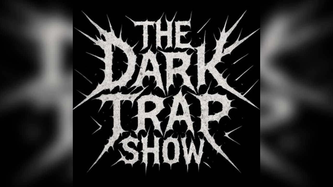 The Dark Trap Show (II)
