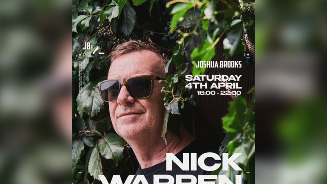 Nick Warren at Joshua Brooks, Manchester | Saturday 4 April