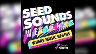 Seed Sounds Weekender