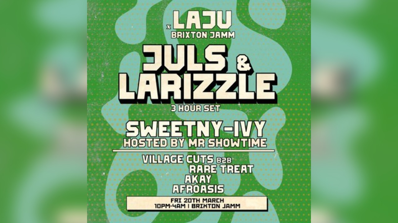 Laju x Brixton Jamm: Juls & Larizzle