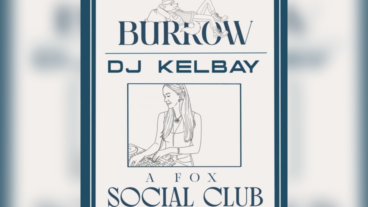 BURROW ... A Fox Inn Social Club with DJ Kel Bay