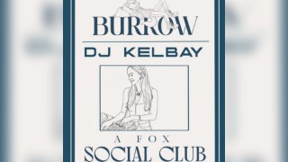 BURROW ... A Fox Inn Social Club with DJ Kel Bay