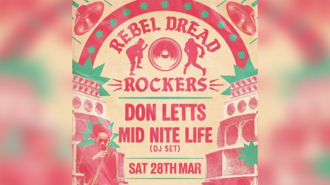 Rebel Dread Rockers - Don Letts & Mid Nite Life (Dj Set)