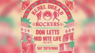 Rebel Dread Rockers - Don Letts & Mid Nite Life (Dj Set)