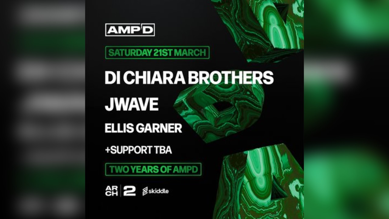 AMPD Presents Di Chiara Brothers, JWave & Ellis Garner