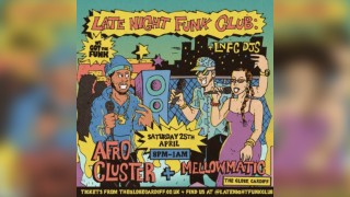Late Night Funk Club: Afro Cluster + Mellowmatic + DJs