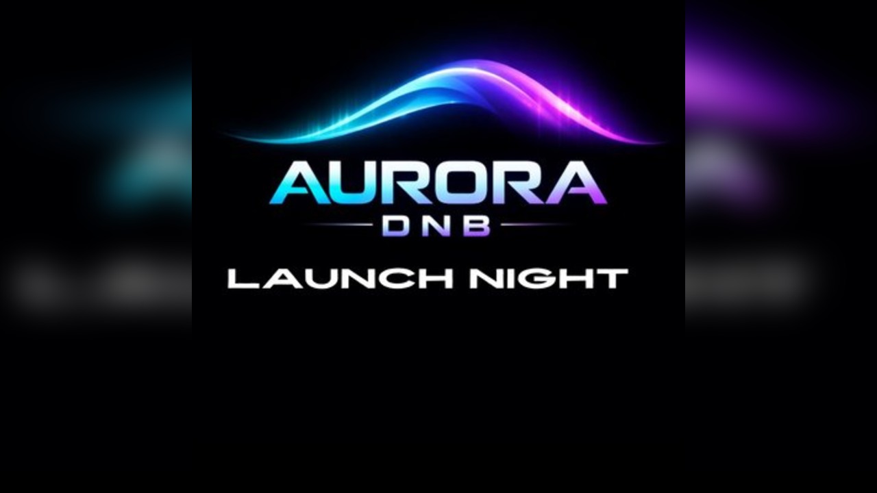 Aurora DNB Launch Night