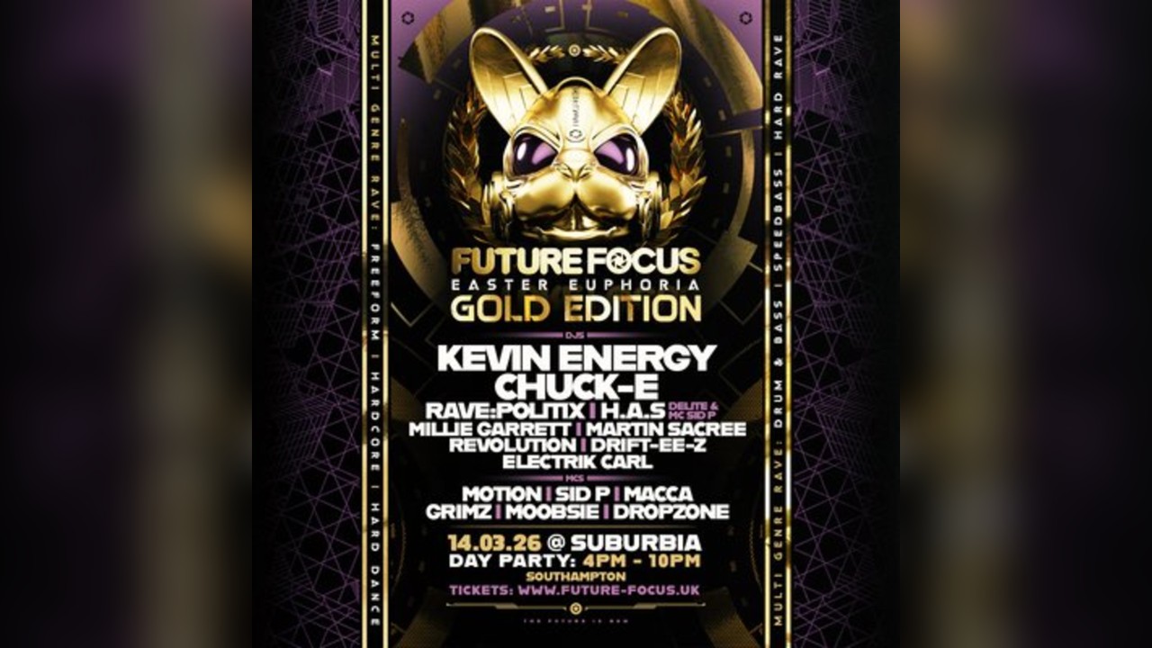 FUTURE FOCUS EASTER EUPHORIA 3: THE GOLD EDITION | Suburbia