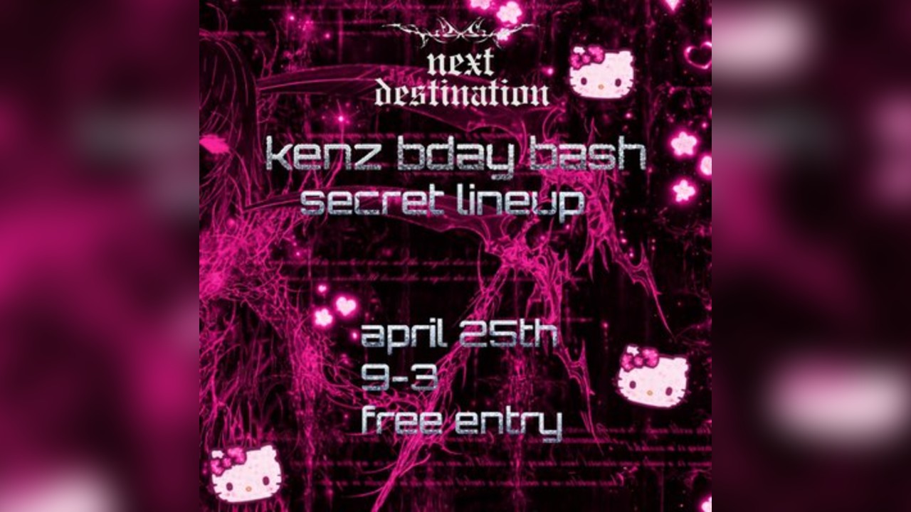 Next Destination// kenz bday bash