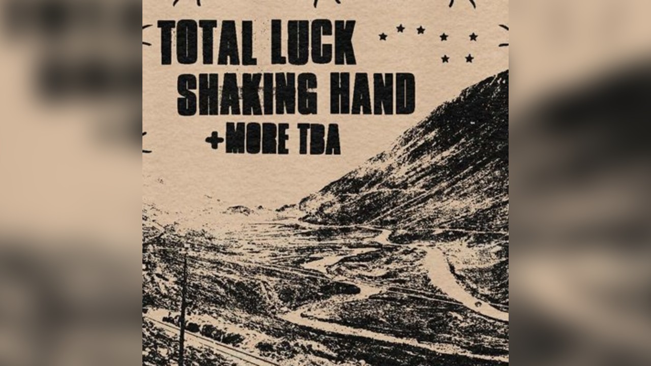 Total Luck + Shaking Hand + more