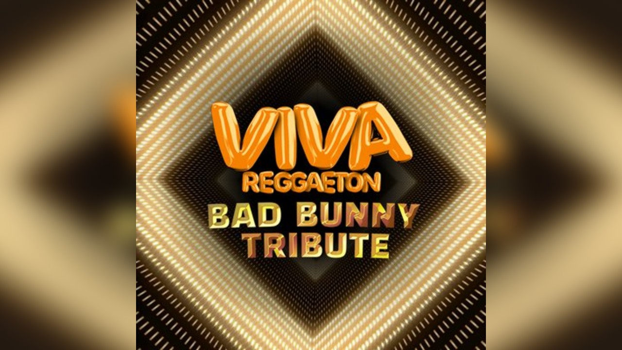 VIVA Reggaeton Manchester - BAD BUNNY Tribute