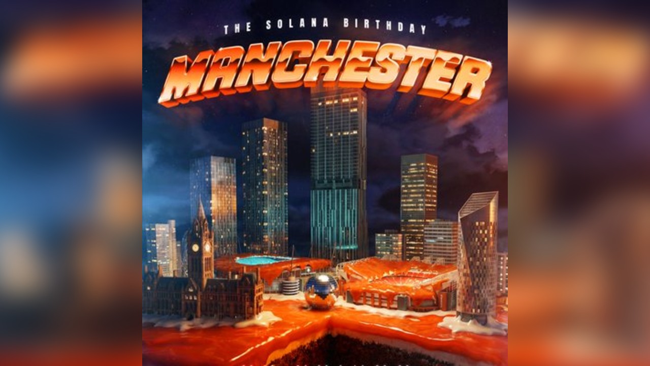 The Solana Birthday - Manchester