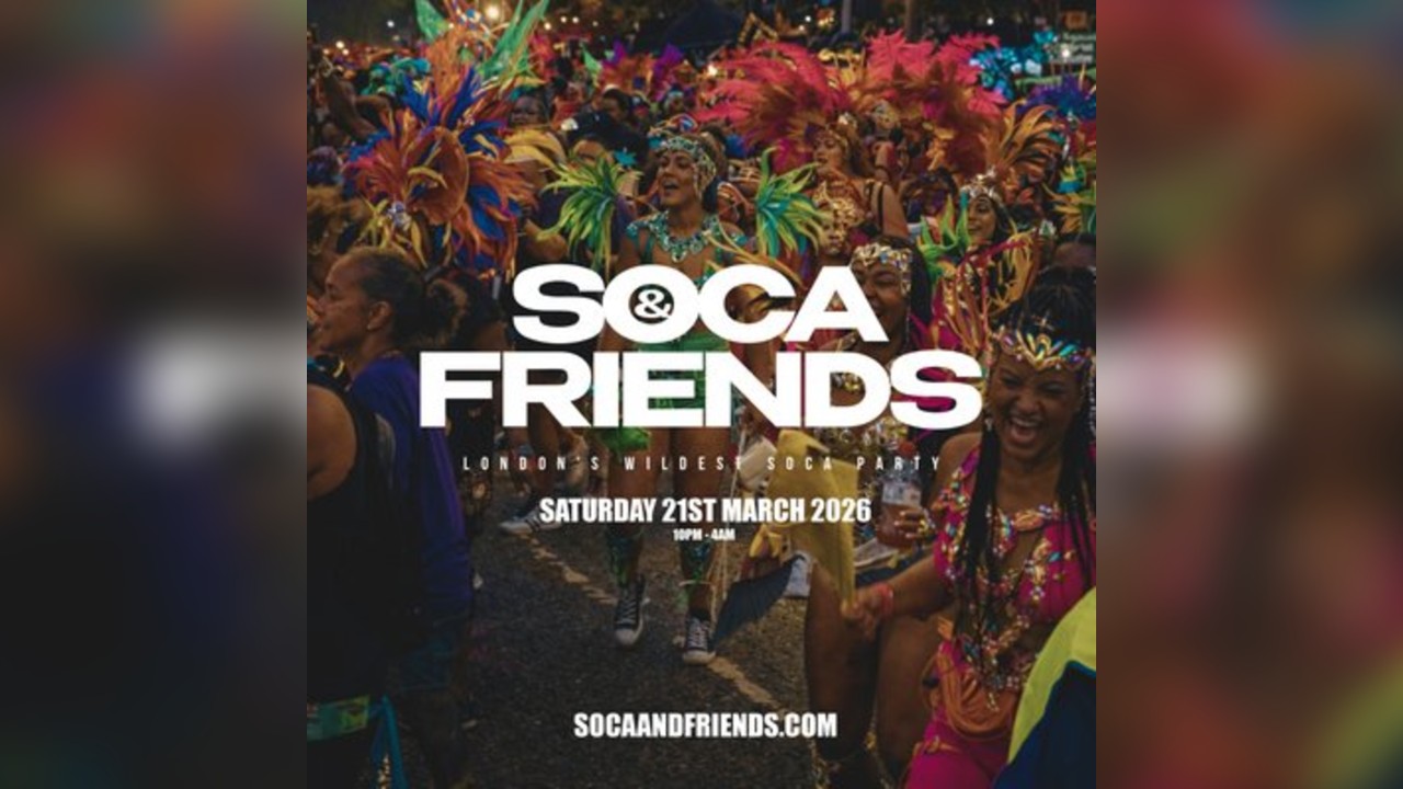 SOCA & FRIENDS - London's Wildest Soca Party (4AM FINISH)