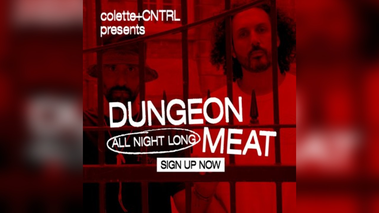 Dungeon Meat All Night Long - Colette + CNTRL presents