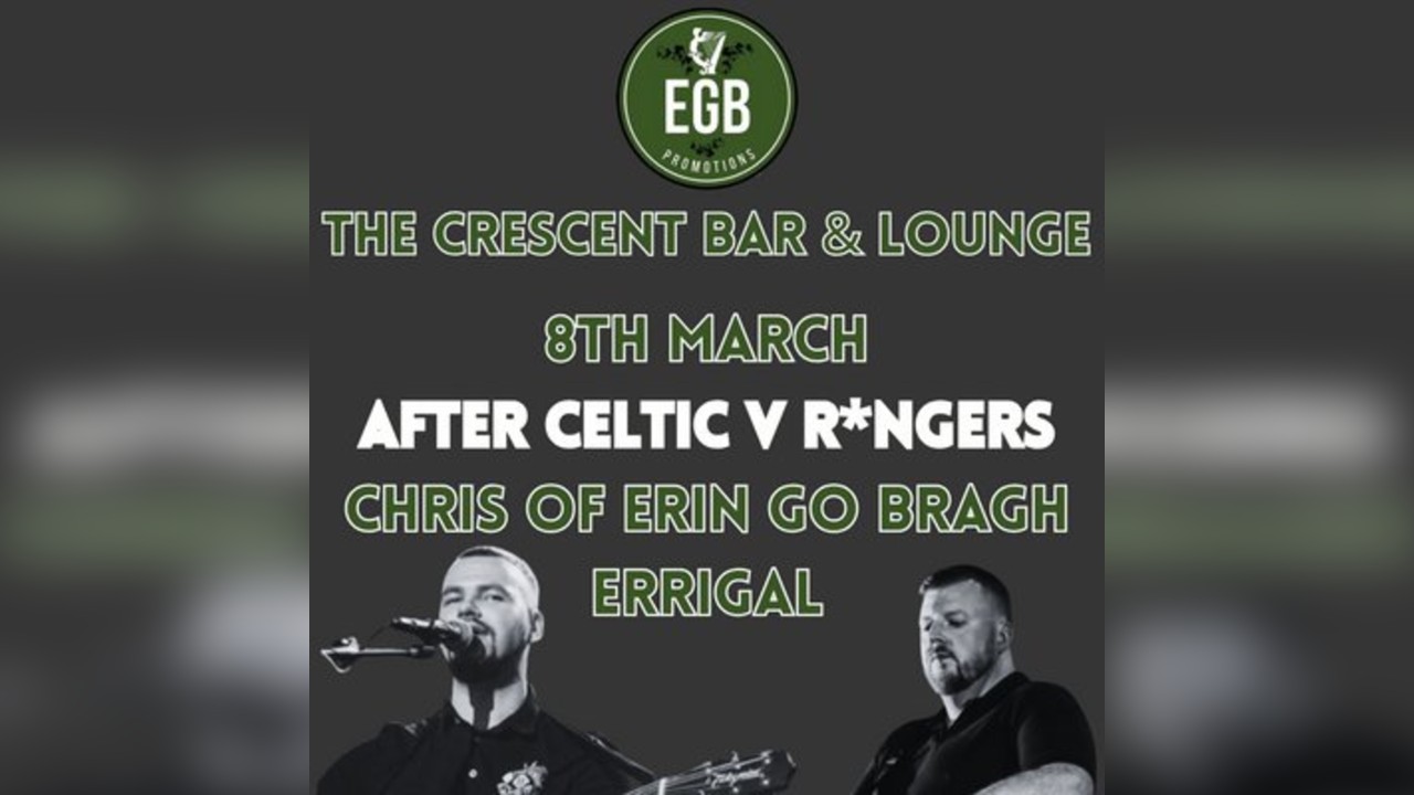 EGB Presents Chris Of Erin Go Bragh + Errigal @ The Crescent Bar