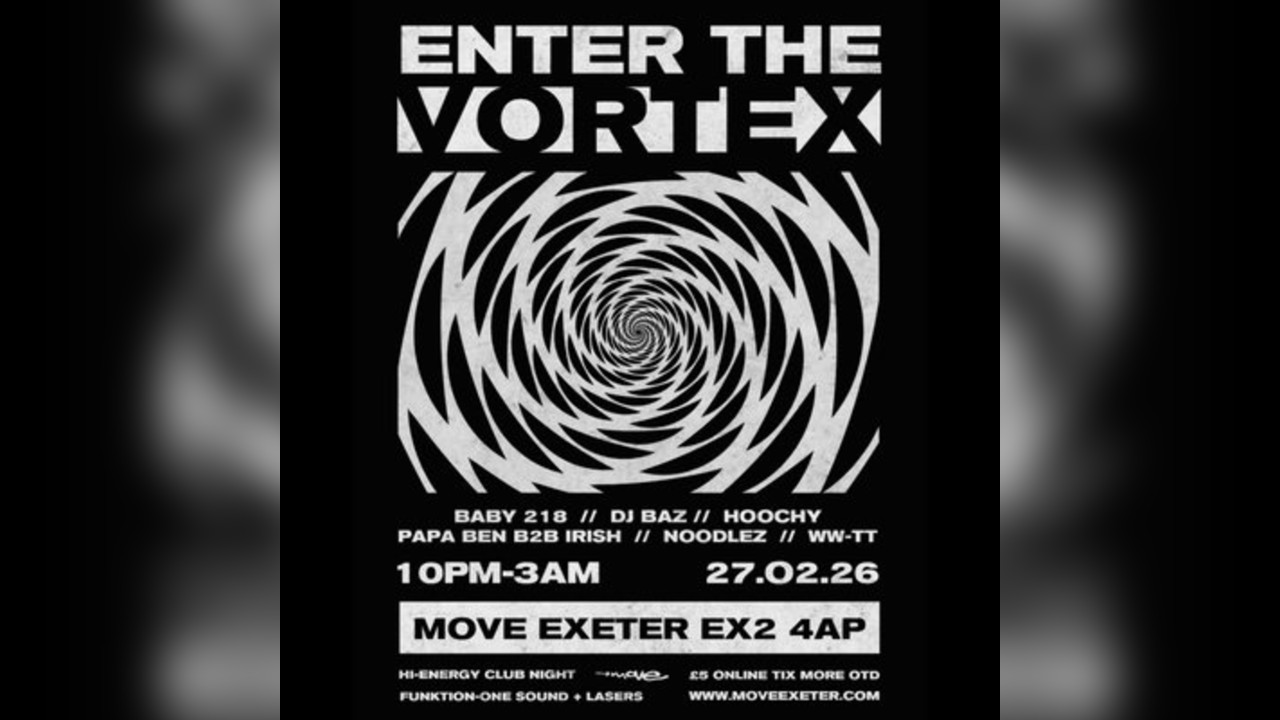Enter The Vortex | 27.02.26 | Move Exeter