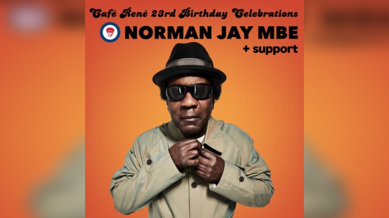 Norman Jay MBE + Local Support at Café René