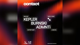 Contact: Kepler, Burnski & ADMNTi (All Day Long) - London