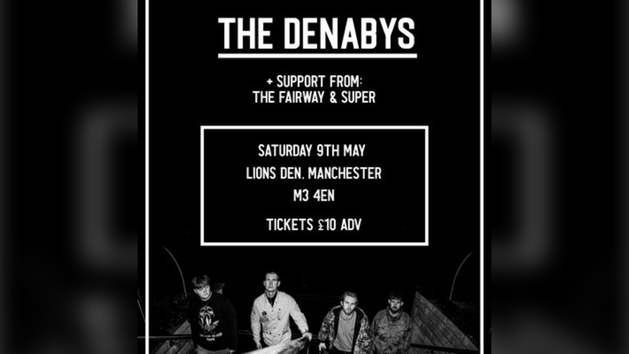The Denabys | Lions Den | Manchester | 9/5/26