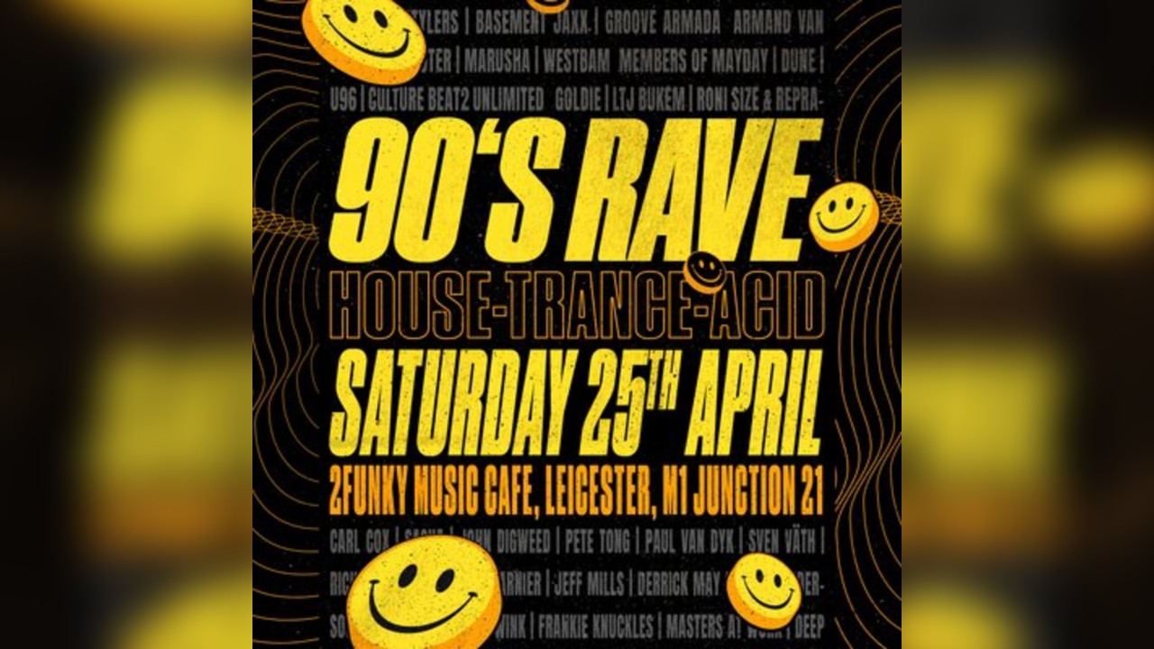 Leicester's Biggest 90s Rave P2 - ACID / TRANCE / HOUSE