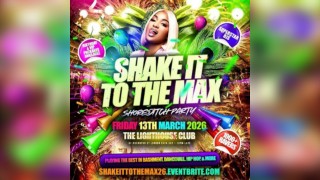 Shake It To The Max - Shoreditch Party