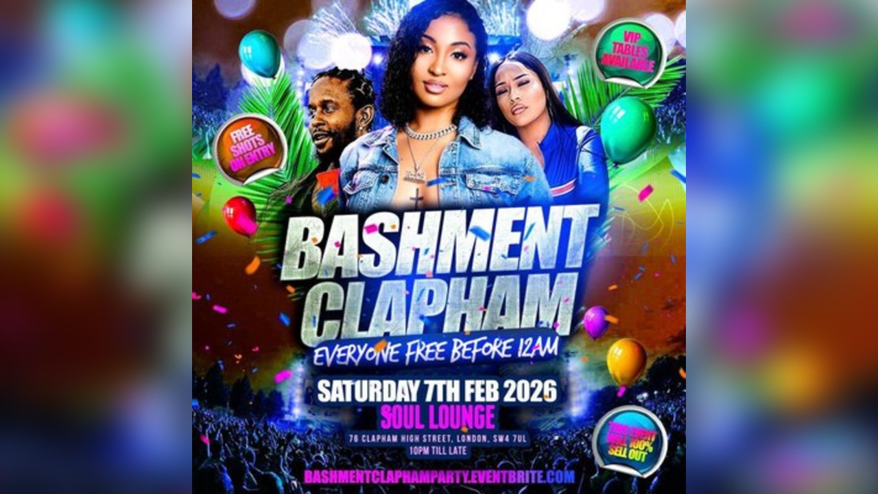 Bashment Clapham Party - Everyone Free Before 12AM