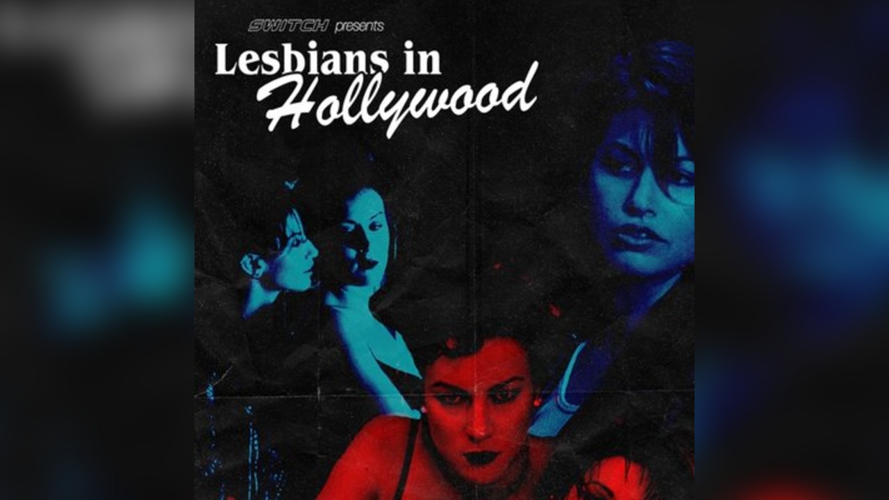 SWITCH presents: Lesbians in Hollywood
