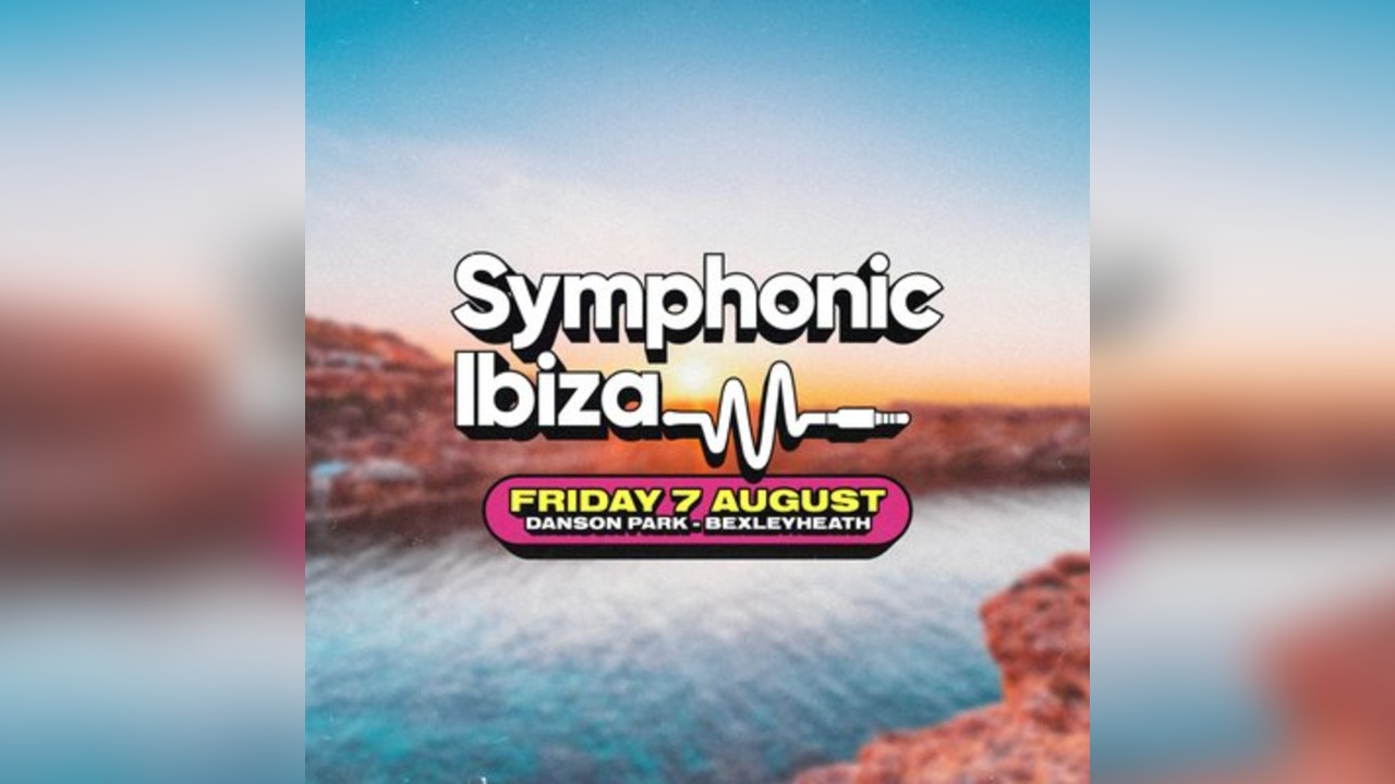 Symphonic Ibiza Bexleyheath