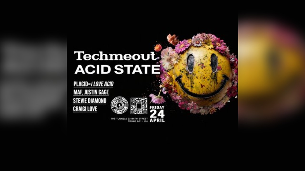 Techmeout - Acid State with Placid