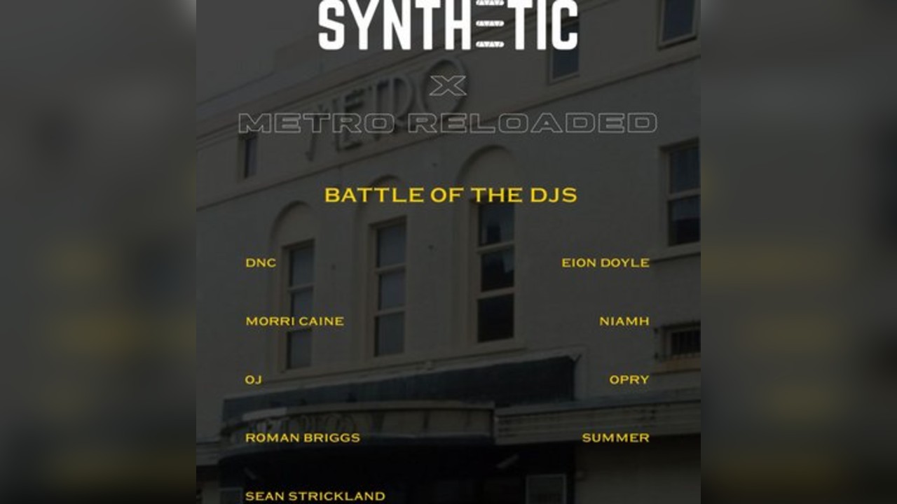 SYNTHETIC x METRO RELOADED : Battle of the DJs